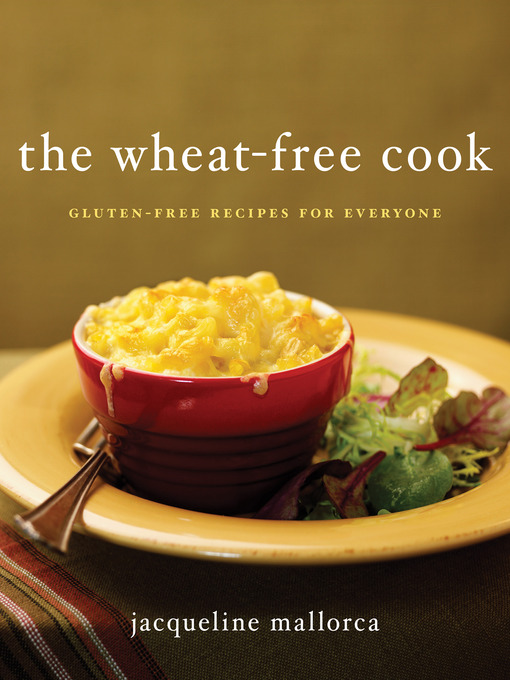 Title details for The Wheat-Free Cook by Jacqueline Mallorca - Available